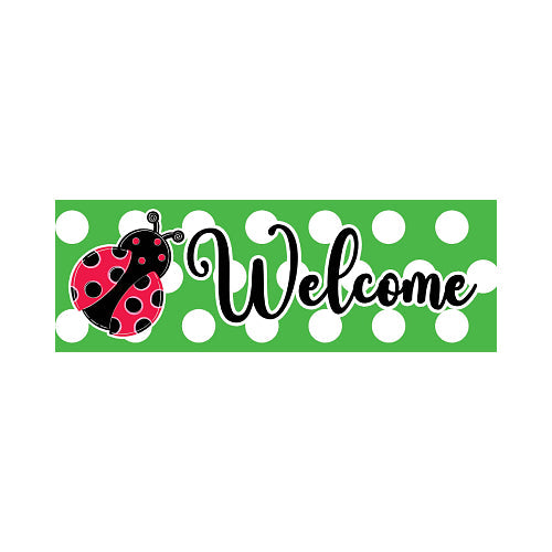 Decorative yard sign with a ladybug and 'Welcome' text on a green background with white polka dots.